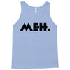 meh Tank Top