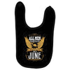 All Men Are Created Equal But Only The Best Are Born In June Baby Bibs