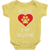 my dog is my valentine Baby Onesie