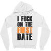 i fuck on the first date Zipper Hoodie