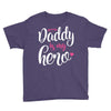 Daddy is my Hero Baby Girl Youth Tee