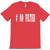 no filter T-Shirt