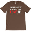 i will love it if we beat them T-Shirt