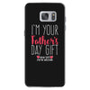 I'm Your Father's Day Gift Mom Says You're Welcome Samsung Galaxy S7
