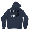 Forgive to Forget Hoodie