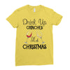 drink up grinches it's christmas Ladies Fitted T-Shirt