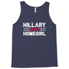 hillary is my homegirl funny Tank Top