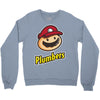 plumbers Crewneck Sweatshirt