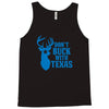 don't buck with texas funny Tank Top
