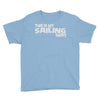this is my sailing Youth Tee