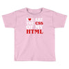 i love css  you are the css of my html heart heart Toddler T-shirt