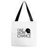 one more chance Tote Bags