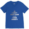 i can't keep calm because i have anxiety V-Neck Tee