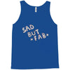 sad but Tank Top