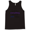 drop everything Tank Top