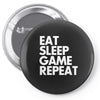 eat sleep game repeat Pin-back button