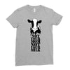 not your mom not your milk Ladies Fitted T-Shirt