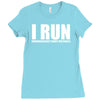 i run Ladies Fitted T-Shirt