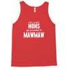 Only The Best Moms Get Promoted To Mamaw Tank Top