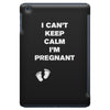 I Can't Keep Calm I'm Pregnant iPad Mini