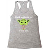 yoda quote Racerback Tank