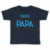 Only the Best Dads get Promoted to Papa Toddler T-shirt