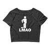 lmao laughing my ass Crop Top