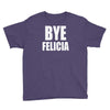 bye felicia Youth Tee