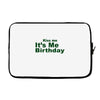 kiss me it's me birthday Laptop sleeve
