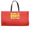 born to drum forced to work Weekender Totes
