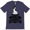 I Am French Bulldog Actually In A Very Commited Relationship T-Shirt