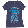 I Don't Need Therapy Just to Do Ballooning Ladies Fitted T-Shirt