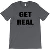get real T-Shirt