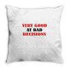 bad decisions Throw Pillow