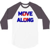 move along got nothing for you 3/4 Sleeve Shirt