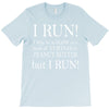 i may be slow but i run T-Shirt
