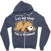 let me sleep Zipper Hoodie