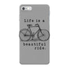life is a beautiful ride iPhone 7 Case