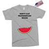 Don't Eat Watermelon Seeds Exclusive T-shirt