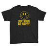 don't worry be happy Youth Tee