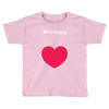 We're Hungry with Heart Toddler T-shirt