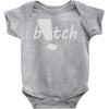 b!tch Baby Onesie
