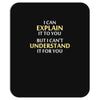 engineer's motto can't understand it for you Mousepad