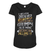 i never dreamed that one day i'd become a grumpy old man but Maternity Scoop Neck T-shirt