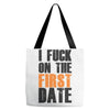 i fuck on the first date Tote Bags