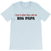 big papa T-Shirt
