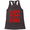 legends are born in october vintage Racerback Tank