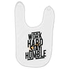 Work Hard, Stay Humble Baby Bibs