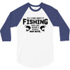 All I Care About Is Fishing And Like Maybe 3 People And Beer 3/4 Sleeve Shirt