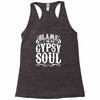 blame it on my gypsy soul Racerback Tank